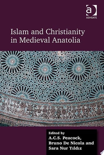 Islam and Christianity in Medieval Anatolia