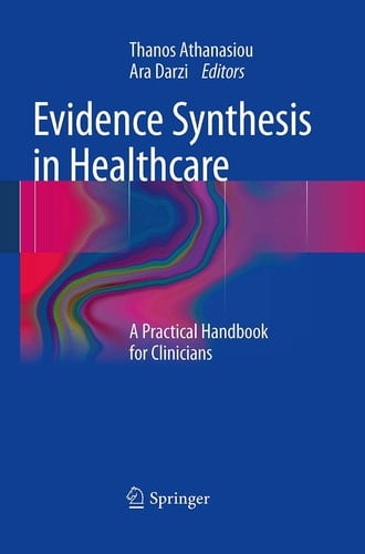 Evidence Synthesis in Healthcare A Practical Handbook for Clinicians