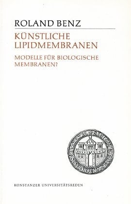 Künstliche Lipidmembranen: Modelle für biologische Membranen? (Konstanzer Universitätsreden ; 116) (German Edition)