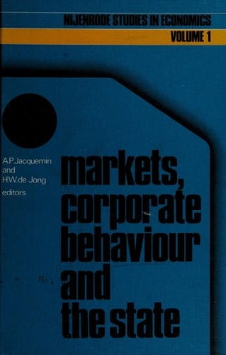 Markets, corporate behaviour and the state: International aspects of industrial organization (Nijenrode Studies in Econometrics, 1)