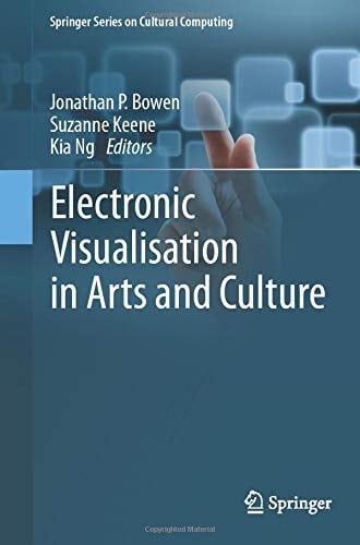 Electronic Visualisation in Arts and Culture