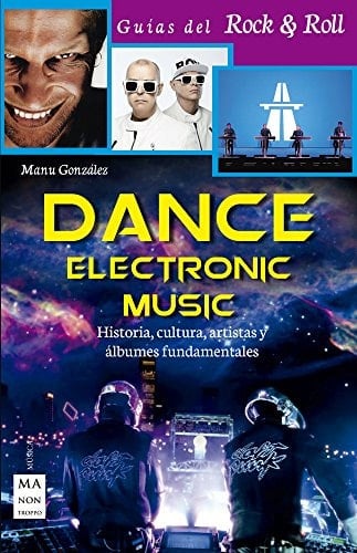Dance Electronic Music Historia, Cultura, Artistas y álbumes Fundamentales
