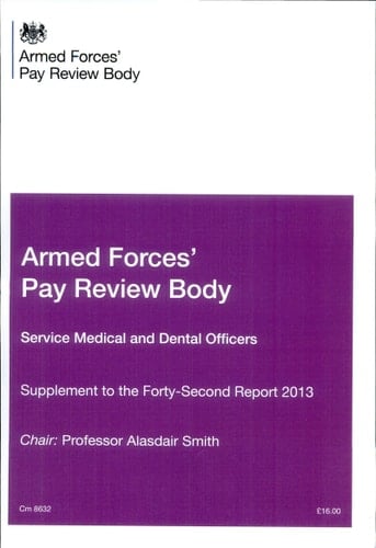 Armed Forces' Pay Review Body service medical and dental officers, supplement to the forty-second report 2013