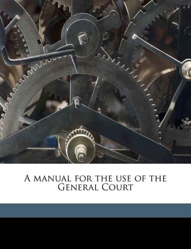 A manual for the use of the General Court Volume 1925-26
