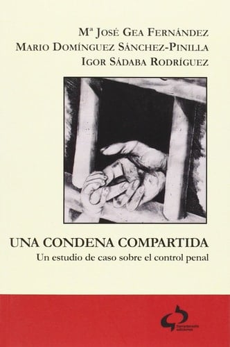 Una condena compartida un estudio de caso sobre el control penal : niñas y mujeres en régimen carcelario