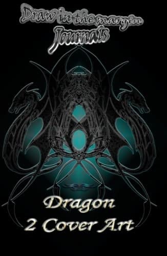 Dragon 2 Cover Art: Draw in the margin - Journals