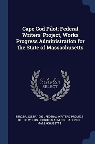 Cape Cod Pilot; Federal Writers' Project, Works Progress Administration for the State of Massachusetts