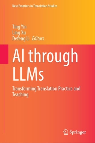 AI Through LLMs - Transforming Translation Practice and Teaching