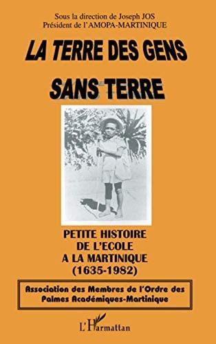La terre des gens sans terre petite histoire de l'école à la Martinique