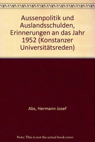 Aussenpolitik und Auslandsschulden: Erinnerungen an das Jahr 1952 (Konstanzer Universitätsreden) (German Edition)