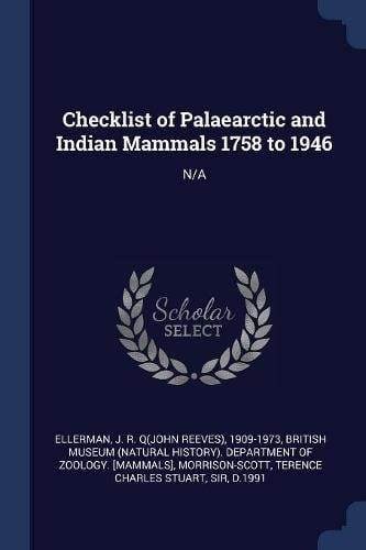 Checklist of Palaearctic and Indian Mammals 1758 to 1946 N/A