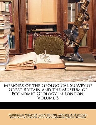 Memoirs of the Geological Survey of Great Britain and the Museum of Economic Geology in London, Volume 3