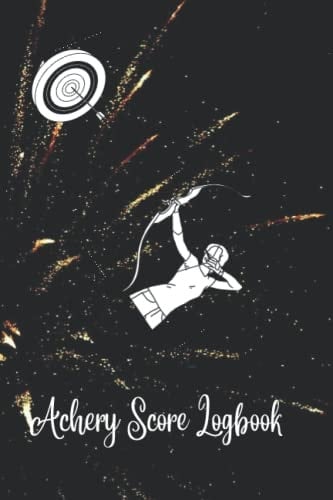 Archery Score Log Book: Archery Practice Journal