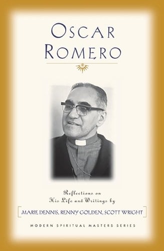 Oscar Romero: Reflections On His Life And Writings (Modern Spiritual Masters Series)