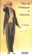 Champagne et émotions le champagne dans l'ambiance sentimentale : histoire, romance, érotisme, biologie