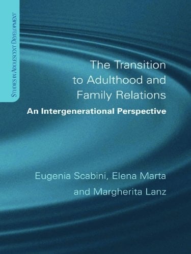 The Transition to Adulthood and Family Relations: An Intergenerational Approach (Studies in Adolescent Development)