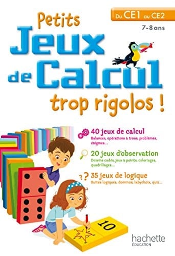 Petits jeux de calcul trop rigolos! du CE1 au CE2, 7-8 ans
