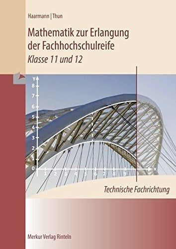 Mathematik zur Erlangung der Fachhochschulreife - Klasse 11 und 12, technische Fachrichtung Hauptbd.