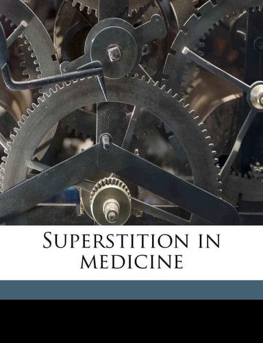 Superstition in medicine