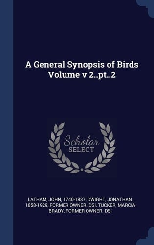 A General Synopsis of Birds Volume V 2..pt..2