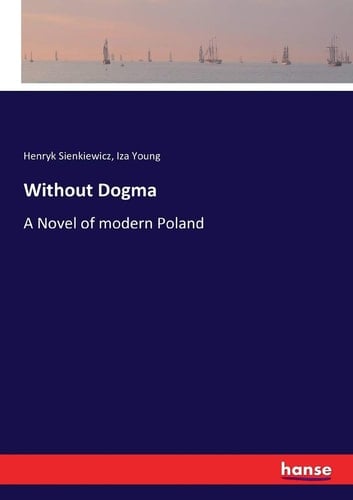 Without Dogma A Novel of Modern Poland
