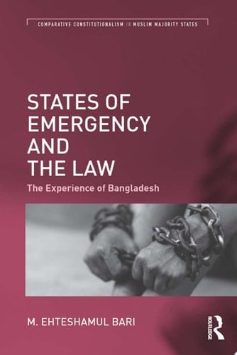 States of Emergency and the Law The Experience of Bangladesh