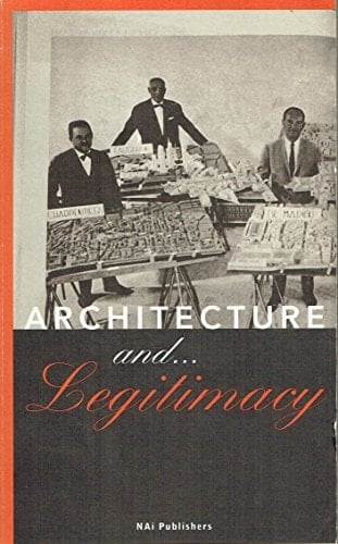 Architecture And...Legitimacy