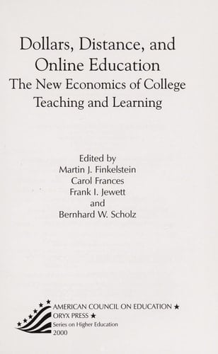 Dollars, Distance, And Online Education: The New Economics Of College Teaching And Learning (American Council on Education Oryx Press Series on Higher Education)