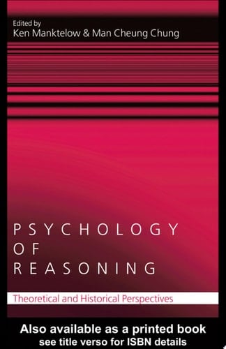 Psychology of Reasoning Theoretical and Historical Perspectives