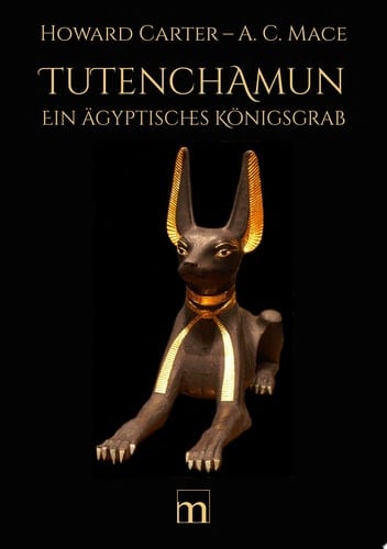 Tutenchamun - Band III Ein ägyptisches Königsgrab