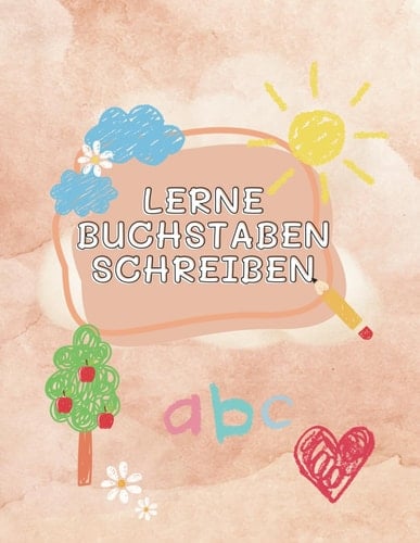 Lerne Buchstaben schreiben: Grundschrift (German Edition)
