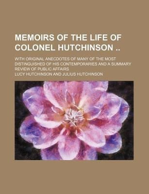Memoirs of the Life of Colonel Hutchinson