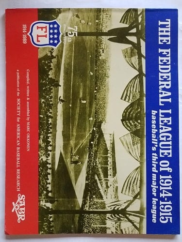 The Federal League of 1914-1915 Baseball's Third Major League