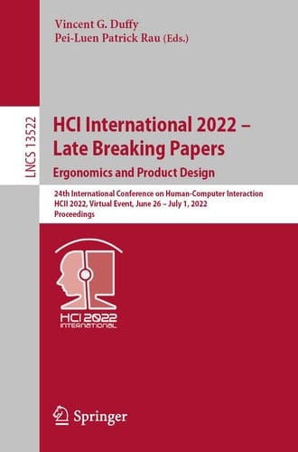 HCI International 2022 – Late Breaking Papers: Ergonomics and Product Design 24th International Conference on Human-Computer Interaction, HCII 2022, Virtual Event, June 26–July 1, 2022, Proceedings