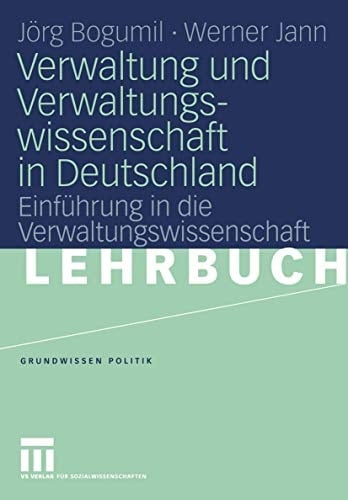 Verwaltung und Verwaltungswissenschaft in Deutschland Einführung in die Verwaltungswissenschaft