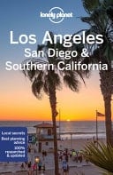 Lonely Planet Los Angeles and Southern California Local Secrets, Best Planning Advice, 100% Researched and Updated