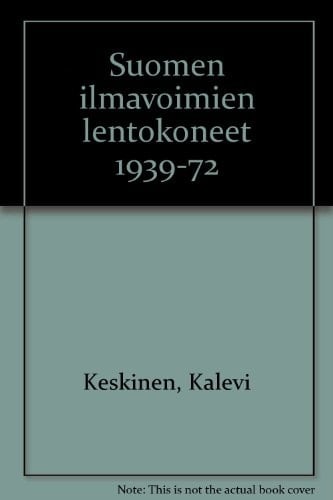 Suomen ilmavoimien lentokoneet 1939-72 (Finnish Edition)
