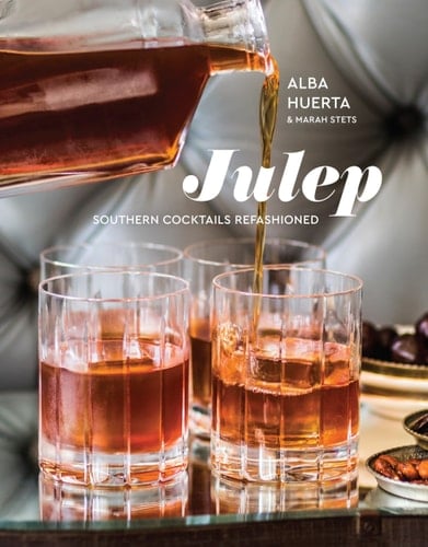 Julep Southern Cocktails Refashioned [A Recipe Book]