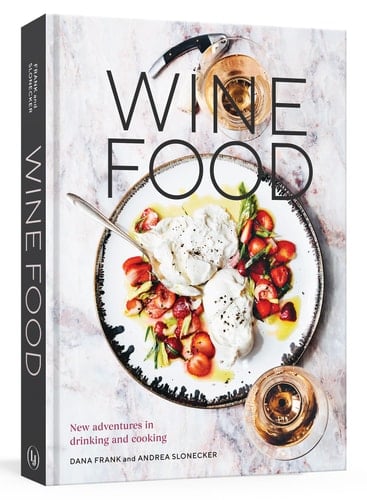 Wine Food New Adventures in Drinking and Cooking [A Recipe Book]