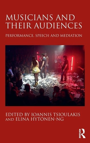 Musicians and Their Audiences Performance, Speech and Mediation