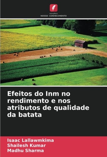 Efeitos do Inm no rendimento e nos atributos de qualidade da batata (Portuguese Edition)