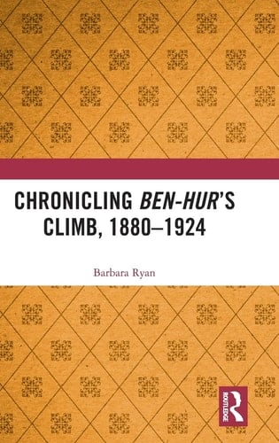 Chronicling Ben-Hur's Climb, 1880-1924