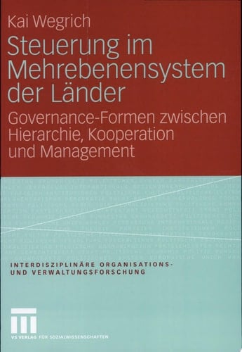 Steuerung im Mehrebenensystem der Länder Governance-Formen zwischen Hierarchie, Kooperation und Management
