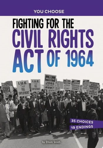 Fighting for the Civil Rights Act Of 1964 A History Seeking Adventure