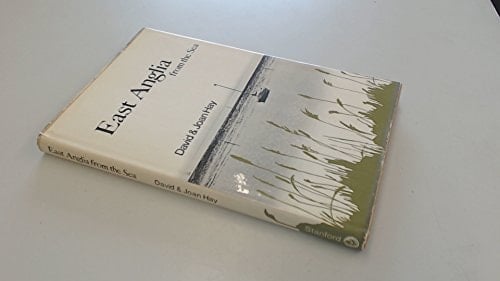 East Anglia from the Sea: Canvey Island to Great Yarmouth