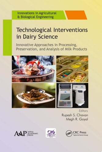 Technological Interventions in Dairy Science Innovative Approaches in Processing, Preservation, and Analysis of Milk Products