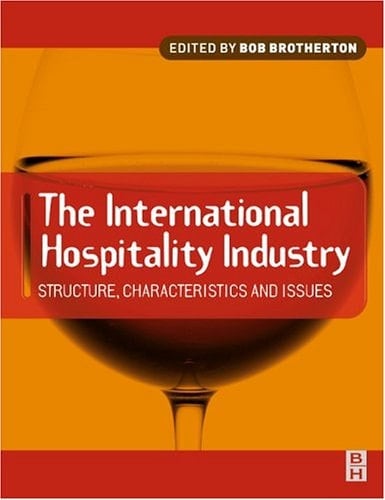 The International Hospitality Industry Structure, Characteristics and Issues