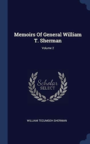 Memoirs Of General William T. Sherman; Volume 2