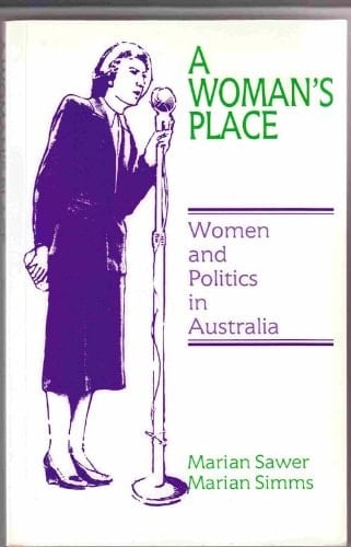 A Woman's Place Women and Politics in Australia