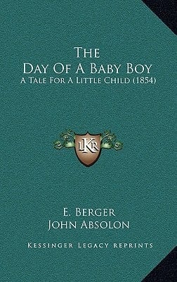 The Day Of A Baby Boy: A Tale For A Little Child (1854)